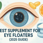 Best Supplement for Eye Floaters