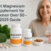 Best Magnesium Supplement for Women Over 50